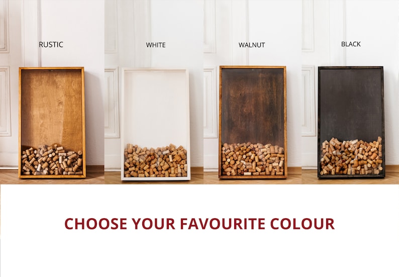 May include: Four different colored wooden frames with glass fronts filled with cork stoppers. The frames are labeled "Rustic", "White", "Walnut", and "Black". The text "CHOOSE YOUR FAVORITE COLOR" is below the frames.