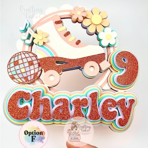 May include: A colorful cake topper featuring a roller skate, disco ball, flowers, and the name "Charley" in glittery letters. The number "9" is also included. The topper has a rainbow theme and is designed for a birthday celebration.