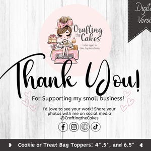 May include: A pink and white thank you card with a cartoon illustration of a girl baking. The card says "Crafting the Cakes" and "Thank You!" with social media icons and the text "Cookie or Treat Bag Toppers: 4", 5", and 6.5"