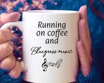 Bluegrass Music Mug, Bluegrass Music Gifts for Women, for Men, Cool Gifts for Music Lovers Bluegrass, Gifts for Bluegrass Lovers Under 20