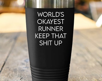 World's Okayest Runner, Runner Tumbler, Runner Gifts for Women, for Men, Marathon Runner Gift, Gift for Runner Man, Running Tumbler