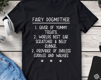 Fairy Dogmother Shirt, Mothers Day, Birthday Gifts for Dog Lovers, Dog Mother Gifts for Mom Who Has Everything, Gifts From Dogs to Humans