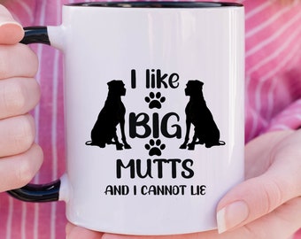 I Like Big Mutts, Mutt Stuff, Dog Dad Mug, Dog Mom Gift, Dog Lover Gift,, Funny Dog Mug, Mutt Mom Mothers Day Gifts for Women