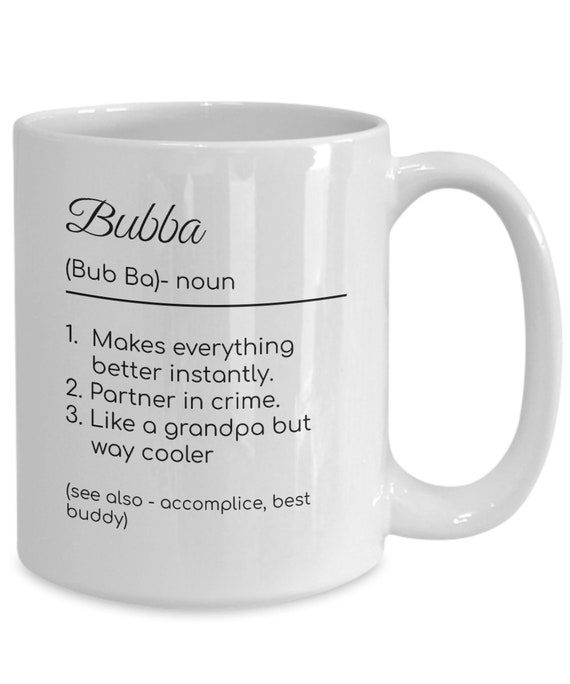 Bubba Coffee Mug, Bubba Gifts for Men, Bubba Cup, Gifts for Best Bubba  Ever, Definition Mug for Bubba, Bubba Christmas Gifts Under 20 