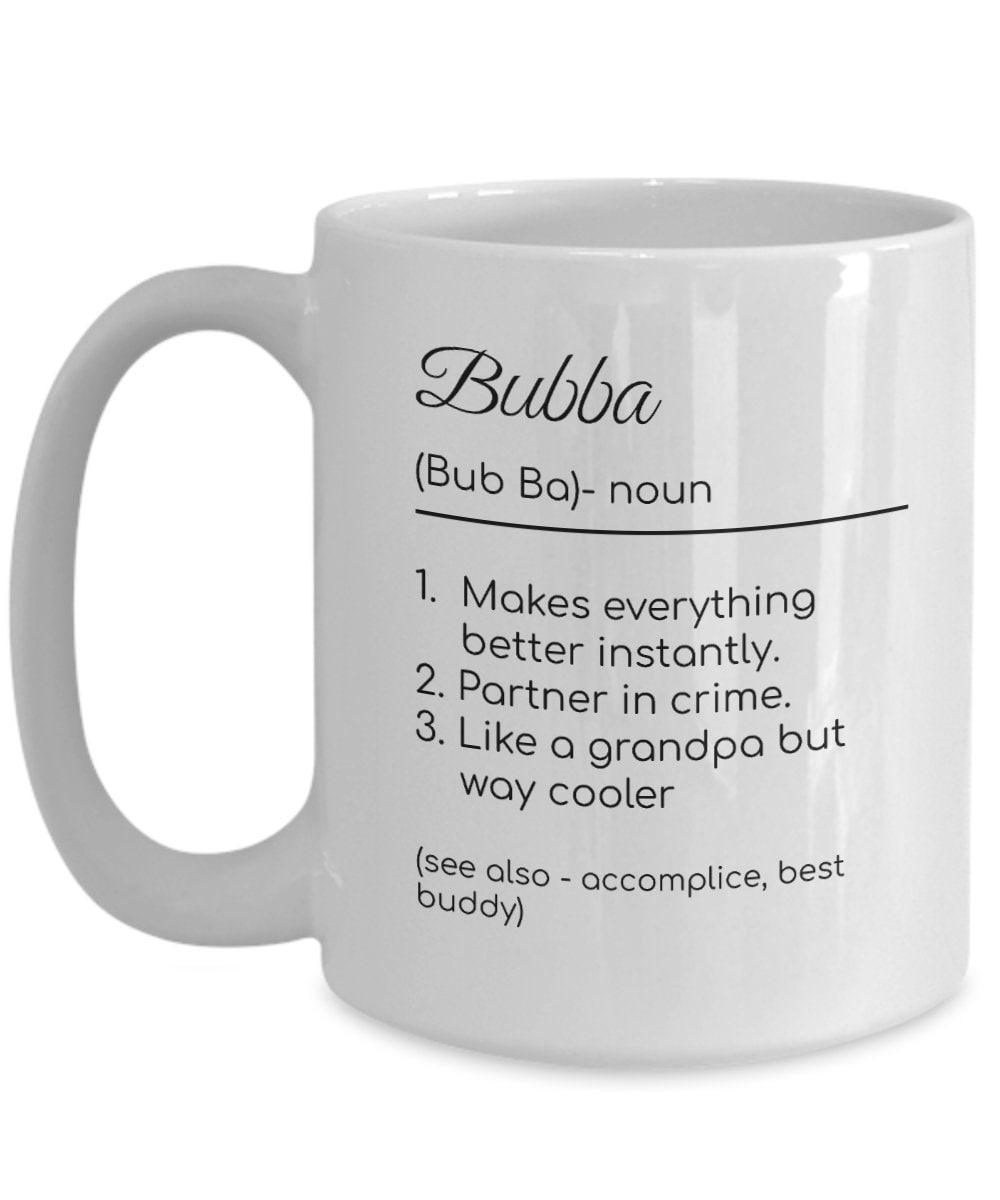 Bubba Definition Coffee Mug | Bubba Defined Cup | Funny Birthday Gift Ideas  for Fun, Cool Grandpa Fathers Day Present Fathers Grandfather