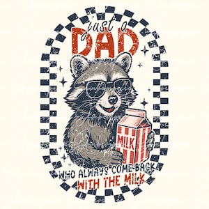 ust A Dad Who Always Came Back With The Milk Png, Retro Dad Raccoon Shirt, Came Back With The Milk Png, Funny Father’s Day Png