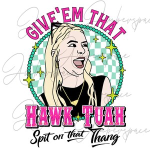Dales ese halcón Tuah Png, humor viral para adultos Png, Hawk Tuah escupe en ese Thang Png, divertido Hawk Tuah Girl camiseta diseño original