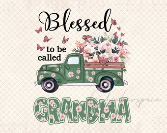 Blessed To Be Called Grandma Png, Mothers Day Gifts, Blessed Grandma Png, Mothers Day Png, Grandma Truck Sublimation Download