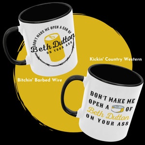 Beth Dutton Yellowstone Mug 11oz. - Free Shipping! Gift for Yellowstone fan, Open Can of Whoop Ass, Beth Dutton Not Today, Sassy Coffee Mug