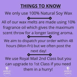 May include: A light purple informational graphic with black text titled THINGS TO KNOW. It states the use of 100% Natural Soy Wax and 10% fragrance oil for wax melts. It includes shipping details and the Angelic Scents logo at the bottom corners.