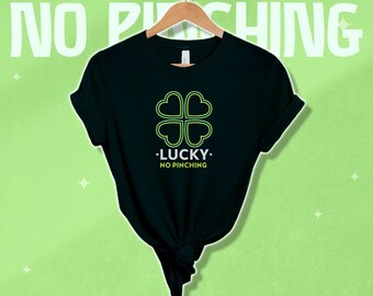 St Patricks day shirt | Trendy Four Leaf Clover | No Pinching graphic top |  Funny Party Drinking Shirt Shenanigans