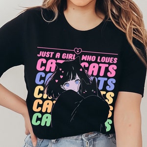 Cat Girl Shirt | Anime Kitty Cat Shirt | Just a Girl who Loves Cats, Cat Lovers, Pastel Goth | Caturday | Anime Girl Gift for Them