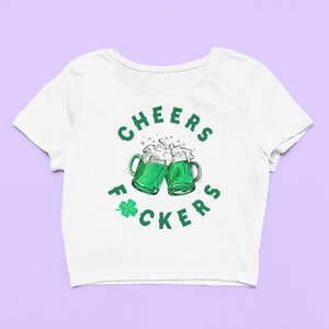 Cheers Fuckers Crop Top | Funny Green Beer Tee | Cute Fitted Graphic Top | Y2K Baby Tee | Gift For Girlfriend | St Patricks Day Gift For Her