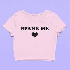 Spank Me Baby Tee | Cute Fitted Graphic Top | Y2K Funny Baby Tee | Pastel Crop Top | Gift For Girlfriend | Silly Gift For Her