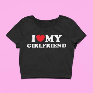 I Love My Girlfriend Crop Top | Valentine Day Graphic Top | Y2K Baby Tee | Galentines Shirt | Girlfriend Gift | Valentines Day Gift For Her