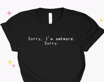 Awkward Introvert Shirt for the antisocial cutie | funny shirt, nerdy gifts