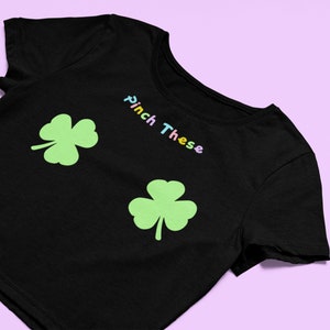 Pinch These Crop Top | Cute Clover Fitted Graphic Top | Y2K Baby Tee | Gift For Girlfriend | St Patricks Day Gift For Her