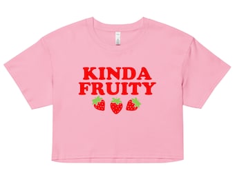 Kinda Fruity Crop Top | Cute Flowy Graphic Top | Y2K Baby Tee | Strawberry Shirt | Gift For Girlfriend | Funny Meme | Gift For Her