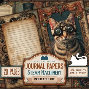 May include: Printable journal paper kit with a steampunk theme. The kit includes 20 pages with a vintage, aged look and features gears, a cat wearing goggles, and the text "My White Cat Journal, Journal Papers, Steam Machinery, Printable Kit".