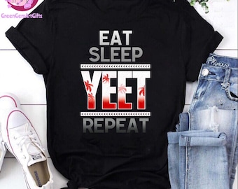 Eat Sleep Yeet Repeat Shirt, Yeet Lover Tee, Wrestling Yeet T-Shirt, Funny Saying Meme Shirt, Sarcastic Gift, Wrestling Apparel