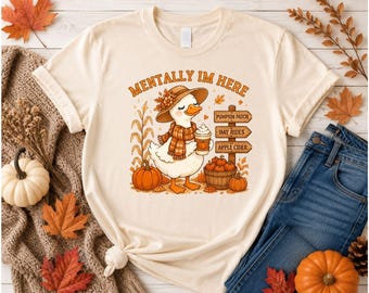 Fall Goose PNG, Mentally I'm Here, Pumpkin Patch Goose, Autumn Shirt Design, Sublimation PNG, DTG Digital Download