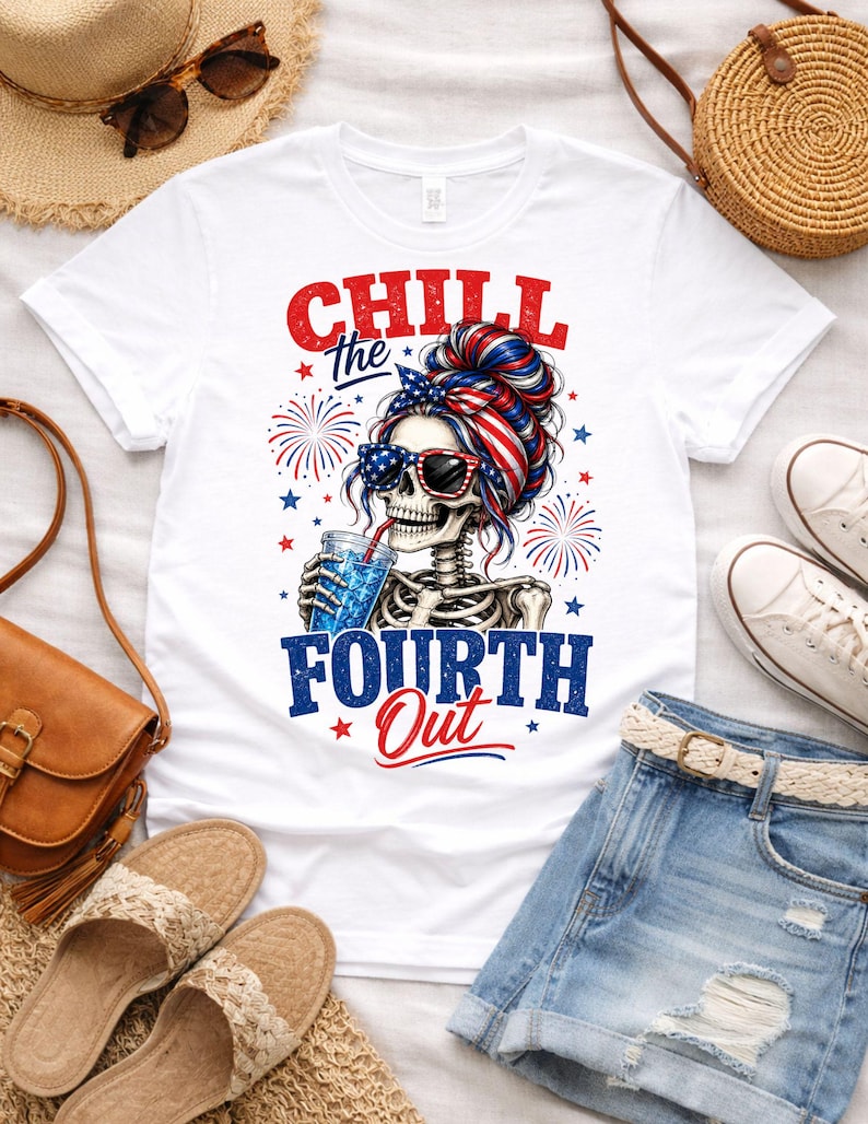 May include: White t-shirt with a graphic of a skeleton wearing sunglasses and a patriotic head wrap, drinking from a glass. The text "Chill the Fourth Out" is printed in red and blue. The image is surrounded by fireworks and stars.