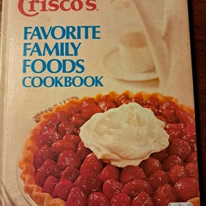 Crisco&#39;s Favorite Family Foods Cookbook