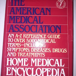The American Medical Association Home Medical Encyclopedia