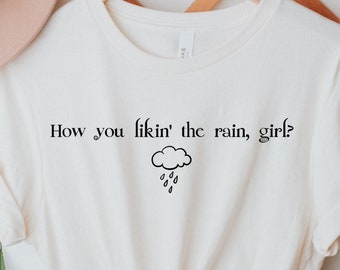 How You Likin' The Rain, Girl Shirt, Mike Newton Shirt, Bookish Shirt, Stephanie Meyer, Bookish Gift, Bookworm Gift, TITSOAK