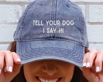 Embroidered Dog Lover Hat, Vintage-Style Tell Your Dog I Say Hi Baseball Cap