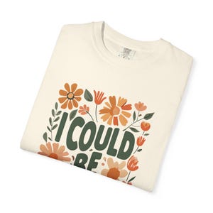 Comfort Colors I Could Be Meaner Shirt, Boho Floral Tee Gift for Her S-4XL image 8