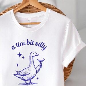 A Tini Bit Silly Shirt, Silly Goose Martini Tee XS-5XL