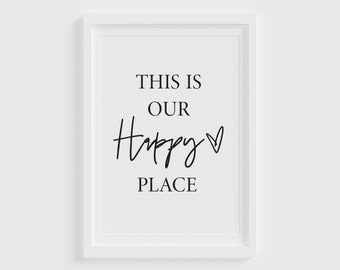 Inspirierendes Zitat|  Dies ist unser happy place | Geschenk zur Wohnungserwärmung | Neues Wohngeschenk | Wanddeko| Wand kunstdruck "Instant Download"