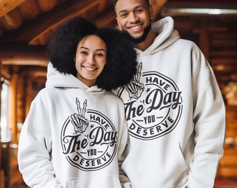 Unisex mehrere Farben - Have Den Tag, den Sie Verdienen Hoodie