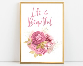 Das Leben ist schön, Floral, Wandkunst, druckbar, Dekoration, Sofort Download, Wanddekor, handgemachtes Poster, Schlafzimmerdeko, Bürodeko