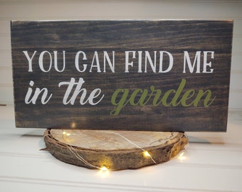 Find Me in the garden wood sign