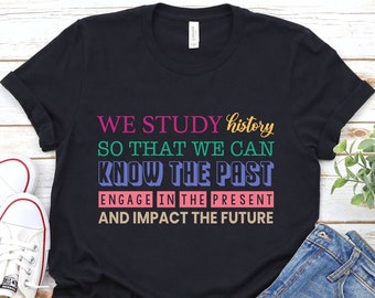 History Teacher Shirt, Historian Gift, Social Studies Shirt, History Teacher Gift, Teacher Life Tee,Social Studies Teacher Gifts,Teacher Tee
