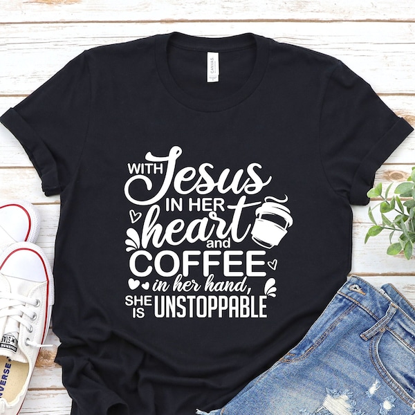 Jesus And Cofee Shirt, Coffee Shirt, With Jesus In Her Heart And Coffee In Her Hand, Jesus Shirt, Jesus Love T-Shirt, Coffee Lover Shirt