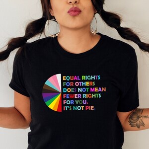 Equal rights for others does not mean fewer rights for you tshirt, Transgender Rainbow Shirt, it not pie tshirt, LGBT Rainbow, Black Rainbow