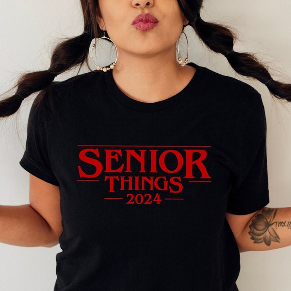 Custom Senior Things 2024, Senior 2024 Things, Graduation Shirt, Class Of 2024, Funny Senior Shirt,School Life Shirt, Stranger Things Shirt