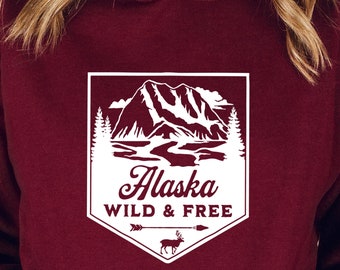 Alaska Hoodie, Wild & Free Sweatshirt, Alaska Lover Gift Hoodie, Alaska Mountain Hoodie, Alaska Vacation Sweatshirt, Alaska Trip Sweatshirts