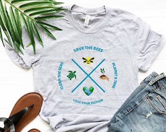 Plant A Tree, Clean The Seas, Save The Bees Shirt, Love Your Mother, Earth Day Shirt, Earth Day Tshirt, Save The Planet, Eco Friendly