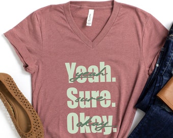 Yeah Sure Okay Tshirt, Women's Shirt, Yeah Sure shirt, Gift for her, Gift For Fans, Kelsea Ballerini Tee, Popular Musical Gift, Trending Tee