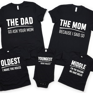 Go Ask Your Mom Shirt, Family Matching Shirt, Because I Said So Shirt, Oldest Middle Youngest Child Shirts, Funny Family Shirts, Family Tees