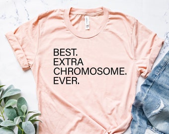 Down Syndrome TShirt, Down Syndrome Awareness Gift, Down Syndrome Kids T-Shirt, T21 Shirt, Best Extra Chromosome Ever Tee, WDSD Shirt
