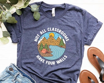 Not All Classrooms Have Four Walls Shirt, Homeschool Shirt