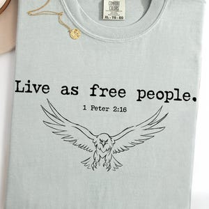 4th of July Patriotic Shirt, Live as Free People Christian Shirt, Comfort Colors® Bible Verse USA Tee, Independence Day Gift, Eagles Shirt