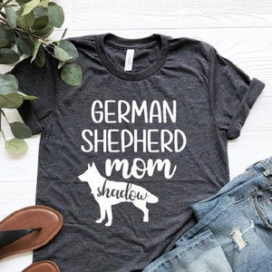 German Shepherd Mom Shirt, Dog Mom T Shirt, Dog Lover Gift, Dog Mom Shirt, Shirts for Her, Gifts for Dog Lovers, German Shepherd Shirt