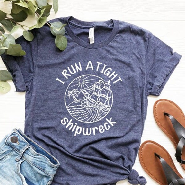 I Run A Tight Shipwreck Shirt, Mother's Day Gift, Mom Shirt, Mom Life Shirt, Shirt For Mom