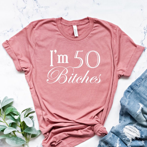 50th Birthday Rhinestone Tshirt - I'm 50 Bitches, 50 Birthday Shirt, Fifty Birthday, Fiftieth Birthday Shirt, 50th Rhinestone Birthday